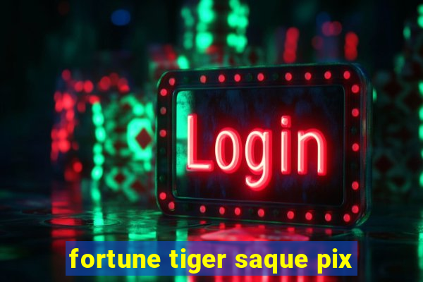 fortune tiger saque pix